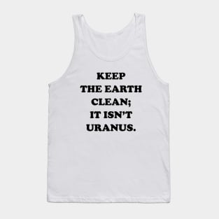 keep the earth clean Tank Top